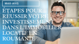 10 étapes pour réussir votre investissement dans l’immobilier locatif en Roumanie