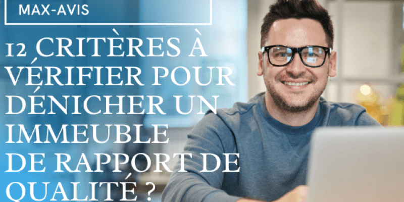 12 critères à vérifier pour dénicher un immeuble de rapport de qualité