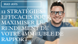 12 stratégies efficaces pour maximiser le rendement de votre immeuble de rapport