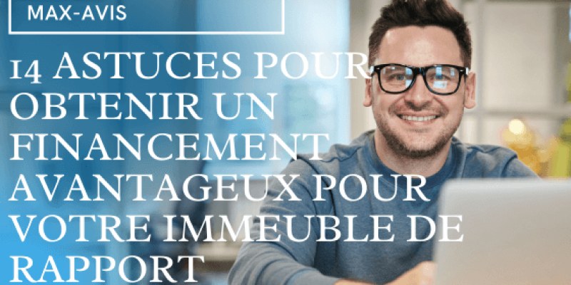 14 astuces pour obtenir un financement avantageux pour votre immeuble de rapport