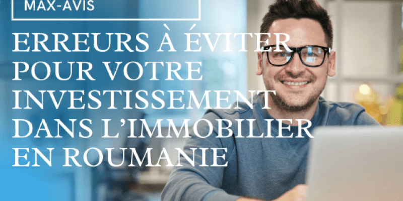 14 erreurs à éviter pour votre investissement immobilier en Roumanie