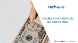 15 idées pour arrondir vos fins de mois