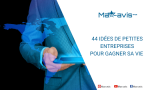 44 Idées de petites entreprises pour gagner sa vie