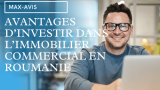 9 avantages d’investir dans l’immobilier commercial en Roumanie