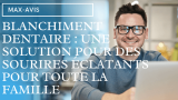 Blanchiment dentaire : une solution pour des sourires éclatants pour toute la famille