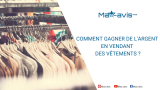 Comment gagner de l’argent en vendant des vêtements ?