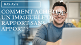 Comment acheter un immeuble de rapport sans apport ?