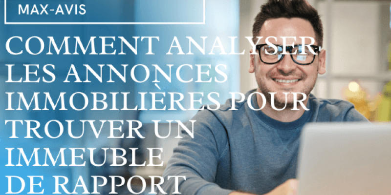Comment analyser les annonces immobilières pour trouver un immeuble de rapport ?