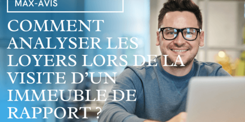 Comment analyser les loyers lors de la visite d’un immeuble de rapport ?