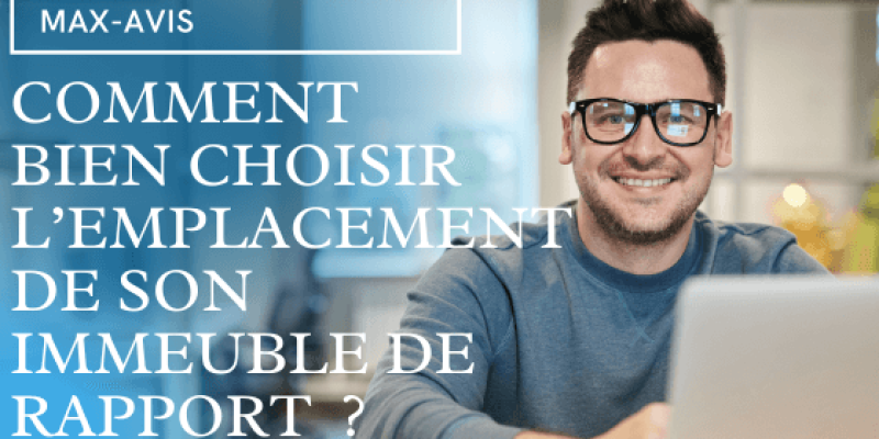 Comment bien choisir l’emplacement de son immeuble de rapport ?