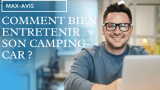 Comment bien entretenir son camping-car ?