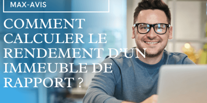 Comment calculer le rendement d’un immeuble de rapport ?