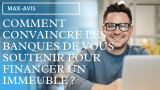 Comment convaincre les banques de vous soutenir pour financer un immeuble ?
