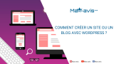 Comment créer un site ou un blog avec WordPress ?