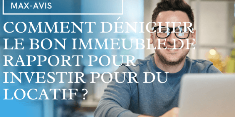 Comment dénicher le bon immeuble de rapport pour du locatif ?