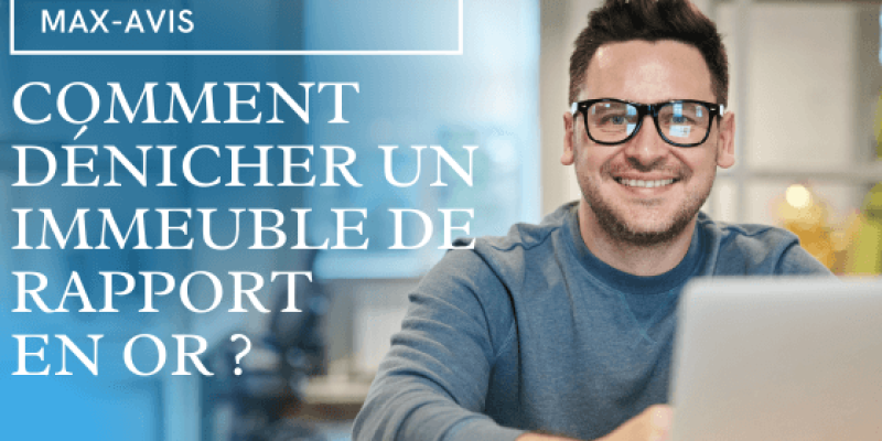 Comment dénicher un immeuble de rapport en or ?