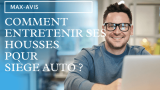 Comment entretenir ses housses pour siège auto ?
