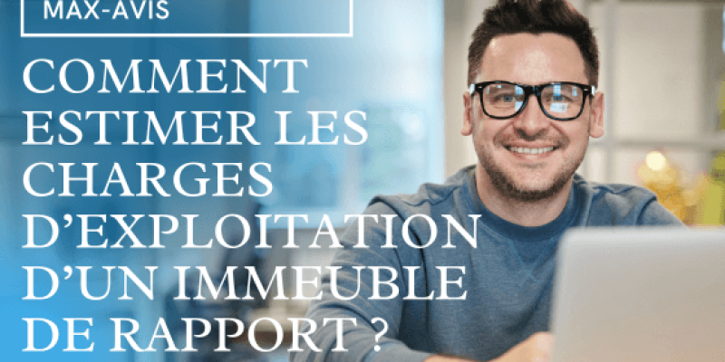 Comment estimer les charges d’exploitation d’un immeuble de rapport ?