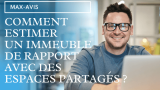 Comment estimer un immeuble de rapport avec des espaces partagés ?