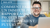 Comment estimer un immeuble de rapport avec des projets de développement futurs ?
