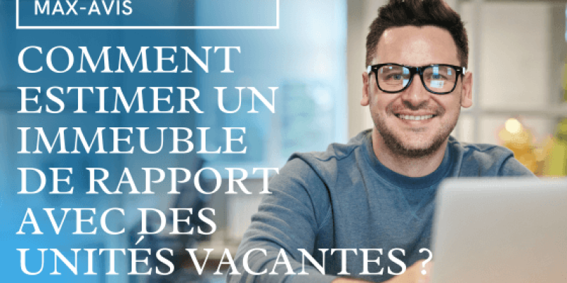 Comment estimer un immeuble de rapport avec des unités vacantes ?