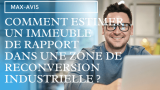 Comment estimer un immeuble de rapport dans une zone de reconversion industrielle ?