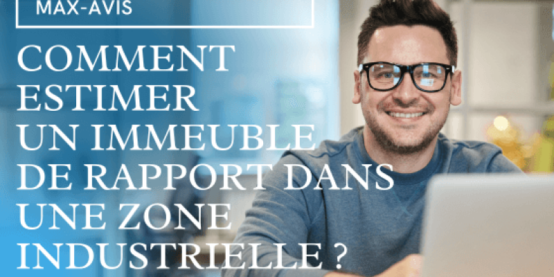 Comment estimer un immeuble de rapport dans une zone industrielle ?