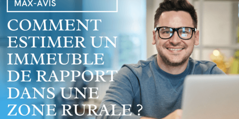 Comment estimer un immeuble de rapport dans une zone rurale ?