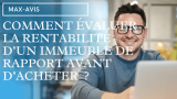 Comment évaluer la Rentabilité d’un Immeuble de Rapport Avant d’Acheter ?