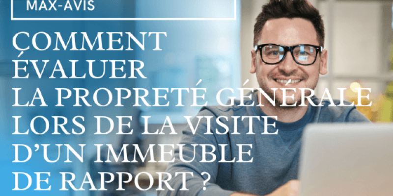 Comment évaluer la propreté générale lors de la visite d’un immeuble de rapport ?
