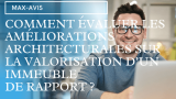 Comment évaluer les améliorations architecturales sur la valorisation d’un immeuble de rapport ?