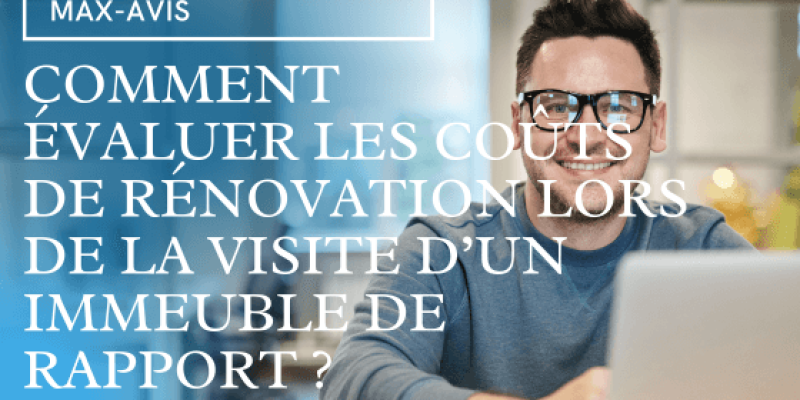 Comment évaluer les coûts de rénovation lors de la visite d’un immeuble de rapport ?