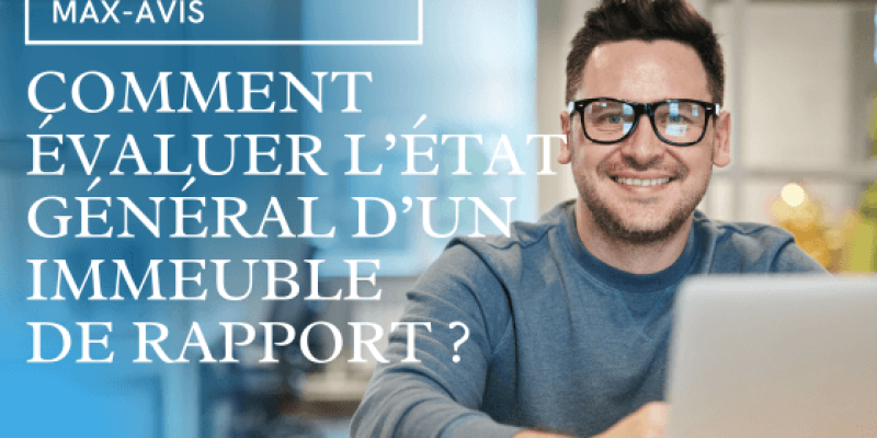 Comment évaluer l’état général d’un immeuble de rapport ?