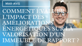 Comment évaluer l’impact des améliorations énergétiques sur la valorisation d’un immeuble de rapport ?