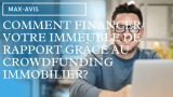 Comment financer votre immeuble de rapport grâce au crowdfunding immobilier ?