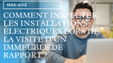 Comment inspecter les installations électriques lors de la visite d’un immeuble de rapport ?
