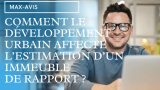 Comment le développement urbain affecte-il l’estimation d’un immeuble de rapport ?