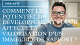 Comment le potentiel de développement futur affecte la valorisation d’un immeuble de rapport ?