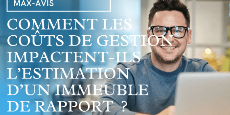 Comment les coûts de gestion impactent-ils l’estimation d’un immeuble de rapport ?