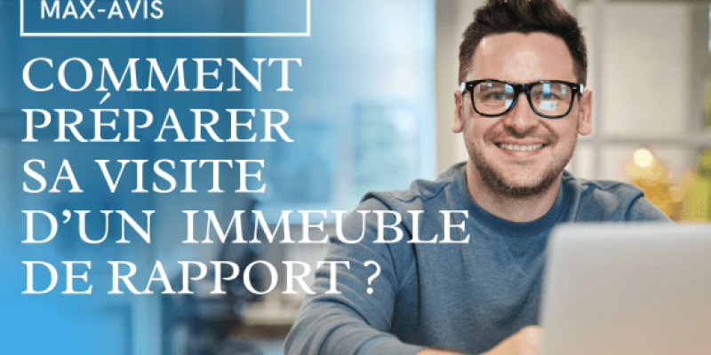 Comment préparer sa visite d’un immeuble de rapport ?