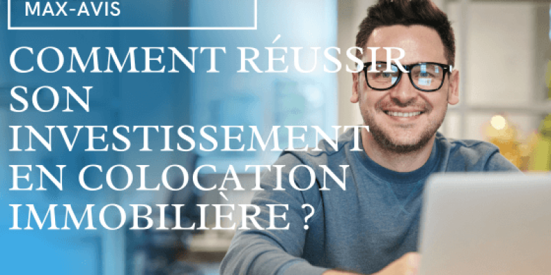 Comment réussir son investissement en colocation immobilière ?
