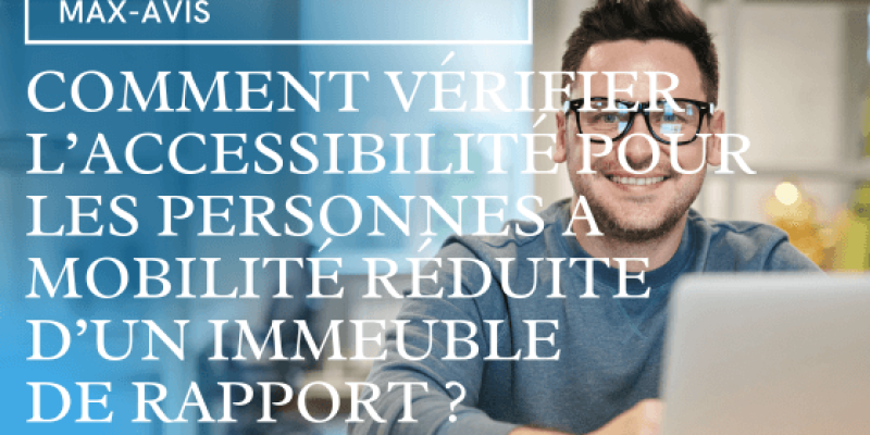 Comment vérifier l’accessibilité pour les personnes à mobilité réduite lors de la visite d’un immeuble de rapport ?