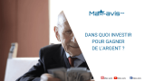 Dans quoi investir pour gagner de l’argent ?
