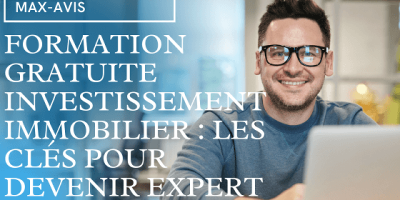 Formation gratuite en investissement immobilier : Les clés pour devenir un expert