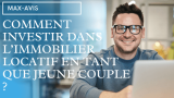 [Guide Pratique] Comment investir dans l’immobilier locatif en tant que jeune couple ?