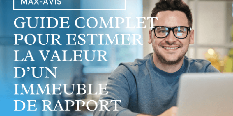 Guide complet pour estimer la valeur d’un immeuble de rapport