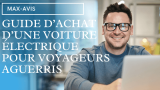 Guide d’achat d’une voiture électrique pour voyageurs aguerris