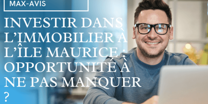Investir dans l’immobilier à l’île Maurice : pourquoi c’est une opportunité à ne pas manquer ?