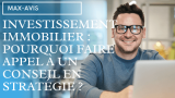 Investissement immobilier : pourquoi faire appel à un conseil en stratégie ?
