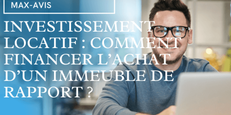 Investissement locatif : comment financer l’achat d’un immeuble de rapport ?